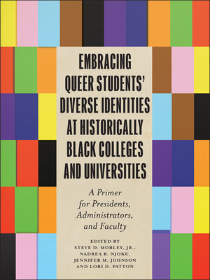 cover image of Embracing Queer Students' Diverse Identities at Historically Black Colleges and Universities